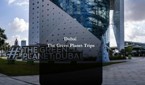 Green Planet Dubai