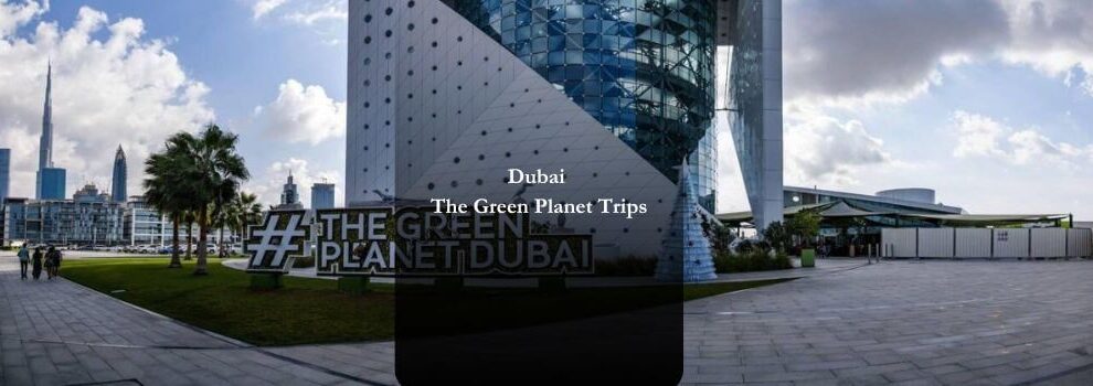 Green Planet Dubai